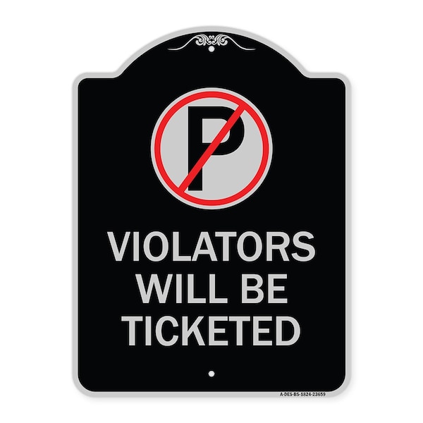 Signmission No Parking Violators Will Ticketed Heavy-Gauge Aluminum Architectural Sign, 24" x 18", BS-1824-23659 A-DES-BS-1824-23659 - main
